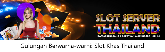 Gulungan Berwarna-warni: Slot Khas Thailand